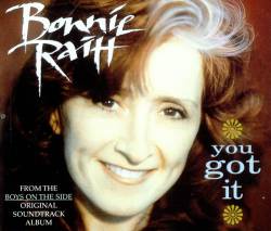 Bonnie Raitt : You Got it